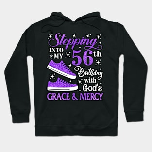 Stepping Into My 56th Birthday With God's Grace & Mercy Bday Hoodie